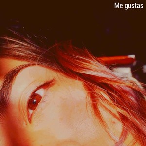 Me Gustas