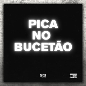Pica No Bucetão (Explicit)