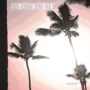 Ibiza Lounge Zone, Vol. 20