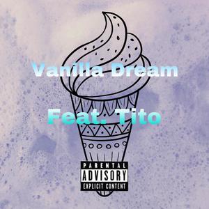 Vanilla Dream(feat. T!To) (Explicit)
