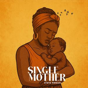 Steve Mweusi - Single Mother