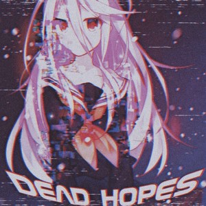 DEAD HOPES