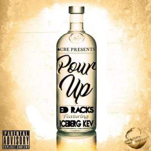 Pour up (feat. Iceberg Kev) (Explicit)