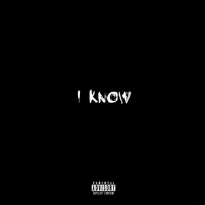 I Know (Explicit)