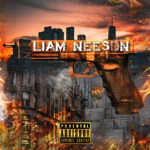 Liam Neeson 2 (feat. VRO Drank Sarin & C.MC) [Explicit]