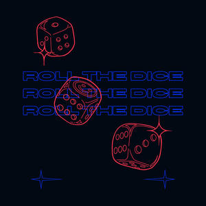 Roll The Dice (Explicit)