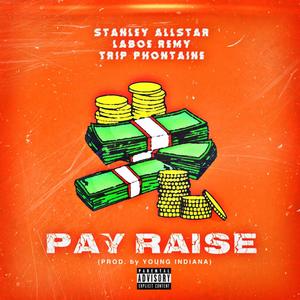 Pay Raise (feat. Laboe Remy & Trip Phontaine) (Explicit)