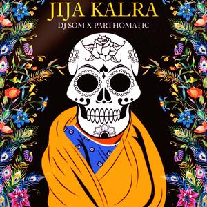 Jija Kalra (feat. Dj Som)