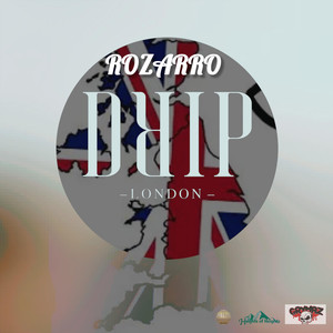 Drip London (Explicit)
