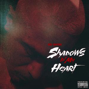 Shadows In My Heart (Explicit)