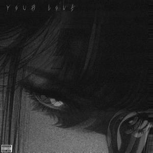 Your Love (slowed) (Explicit)