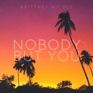 Nobody but You