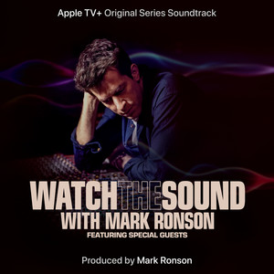 Watch the Sound With Mark Ronson (Apple TV+ Original Series Soundtrack) (360 Reality Audio)