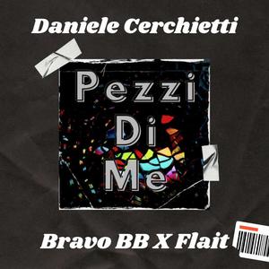 Pezzi Di Me(feat. Bravo BB & Flait)