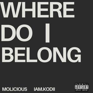 WHERE DO I BELONG (feat. kodii) [Explicit]