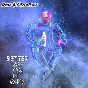 Better off on My Own