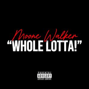 WHOLE LOTTA! (Explicit)