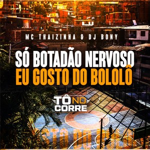 Só Botadão Nervoso Eu Gosto do Bololô (Explicit)