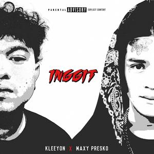 INGGIT (feat. MaxyPresko) [Explicit]