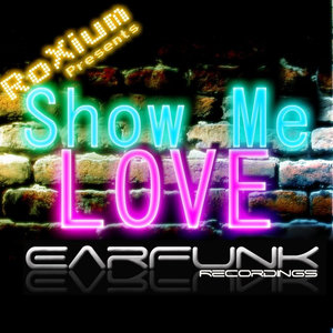 Roxium - Show Me Love