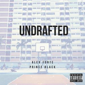 Undrafted (feat. Prince Black) [Explicit]