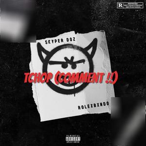 Tchop (Comment !!) (feat. RolexBxndo) (Explicit)