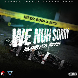 We Nuh Sorry (Heartless Riddim) (Explicit)