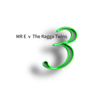 MR E  v The Ragga Twins 3 (Explicit)