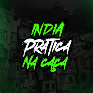 INDIA PRATICA NA CAÇA (Live|Explicit)