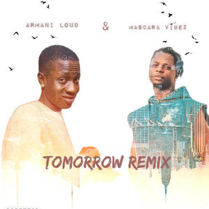 Tomorrow (feat. Mascara Vibez) [Remix]