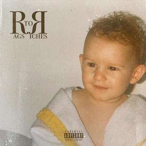 Rags to Riches (Explicit)