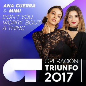 Ana Guerra - Don't You Worry `Bout A Thing (Operación Triunfo 2017)