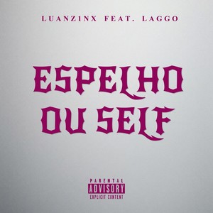 ESPELHO OU SELF (Explicit)
