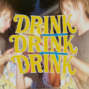 DRINK DRINK DRINK (Explicit)