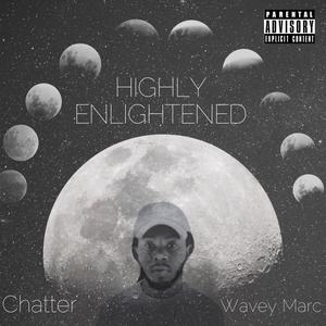 Highly Enlightened (feat. Wavey Marc) [Explicit]