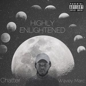 Highly Enlightened (feat. Wavey Marc) (Explicit)