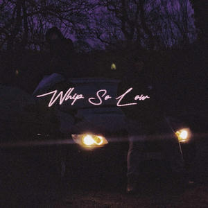 Whip So Low (feat. Sa DMS) (Explicit)
