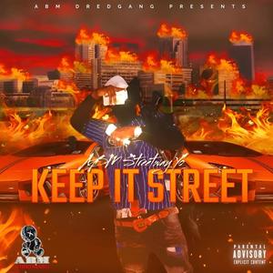 KEEP IT STREET (Explicit)