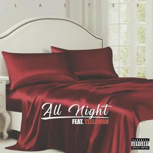 All Night (feat. Tellaman) [Explicit]