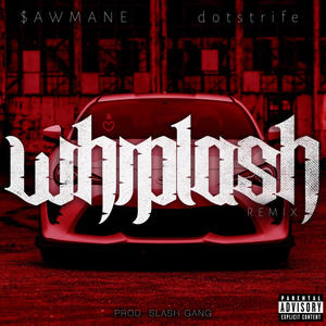 Whiplash R E M I X (feat. .strife) [Explicit]