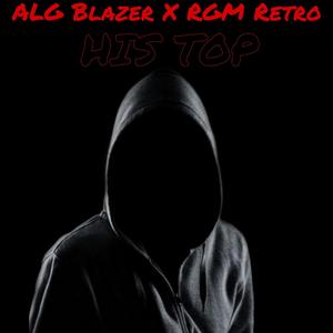 His Top (feat. RGM Retro) [Explicit]