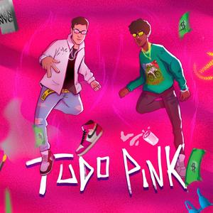 Tudo Pink(feat. Lil Dim) (Explicit)