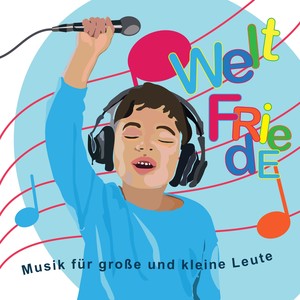 Weltfriede - Musik für große und kleine Leute