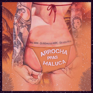 Arrocha Pras Maluca (feat. MC MM) [Explicit]