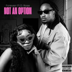 Not An Option (Loving You) (feat. D. Rose) [Explicit]