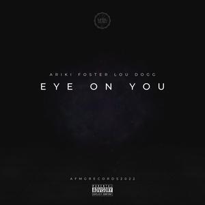 EYE ON YOU (feat. LOU DOGG) [Explicit]