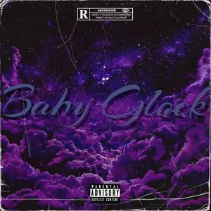 Baby Glock (Explicit)