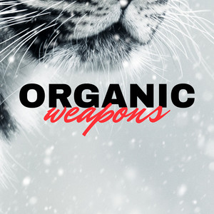 Organic Weapons (Explicit)