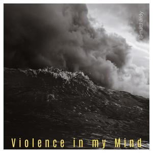 Violence in My Mind