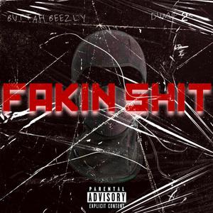 Fakin **** (feat. Dump2x) [Explicit]